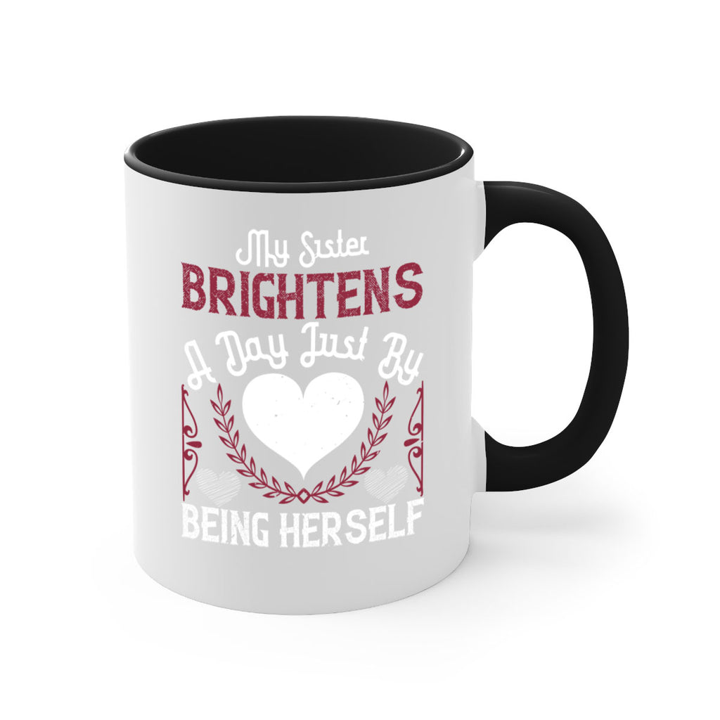 my sister brightens a day just by being herself 21#- sister-Mug / Coffee Cup