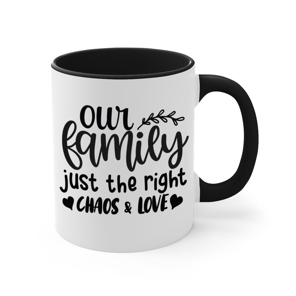 our family just the right chaos love 22#- Family-Mug / Coffee Cup