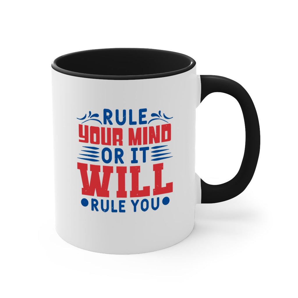 rule your mind or it will rule you Style 38#- 4th Of July-Mug / Coffee Cup