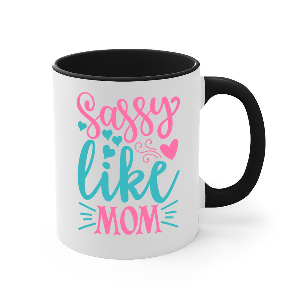 sassy like mom 304#- mom-Mug / Coffee Cup