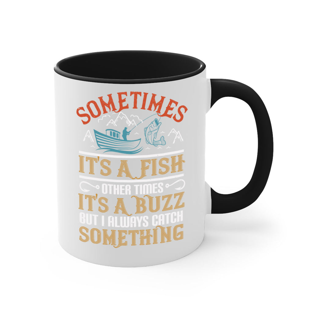 sometimes its a fish other times 280#- fishing-Mug / Coffee Cup