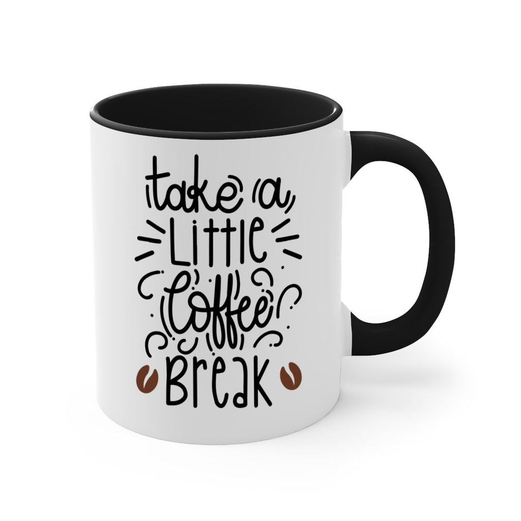 take a little coffee break 25#- coffee-Mug / Coffee Cup