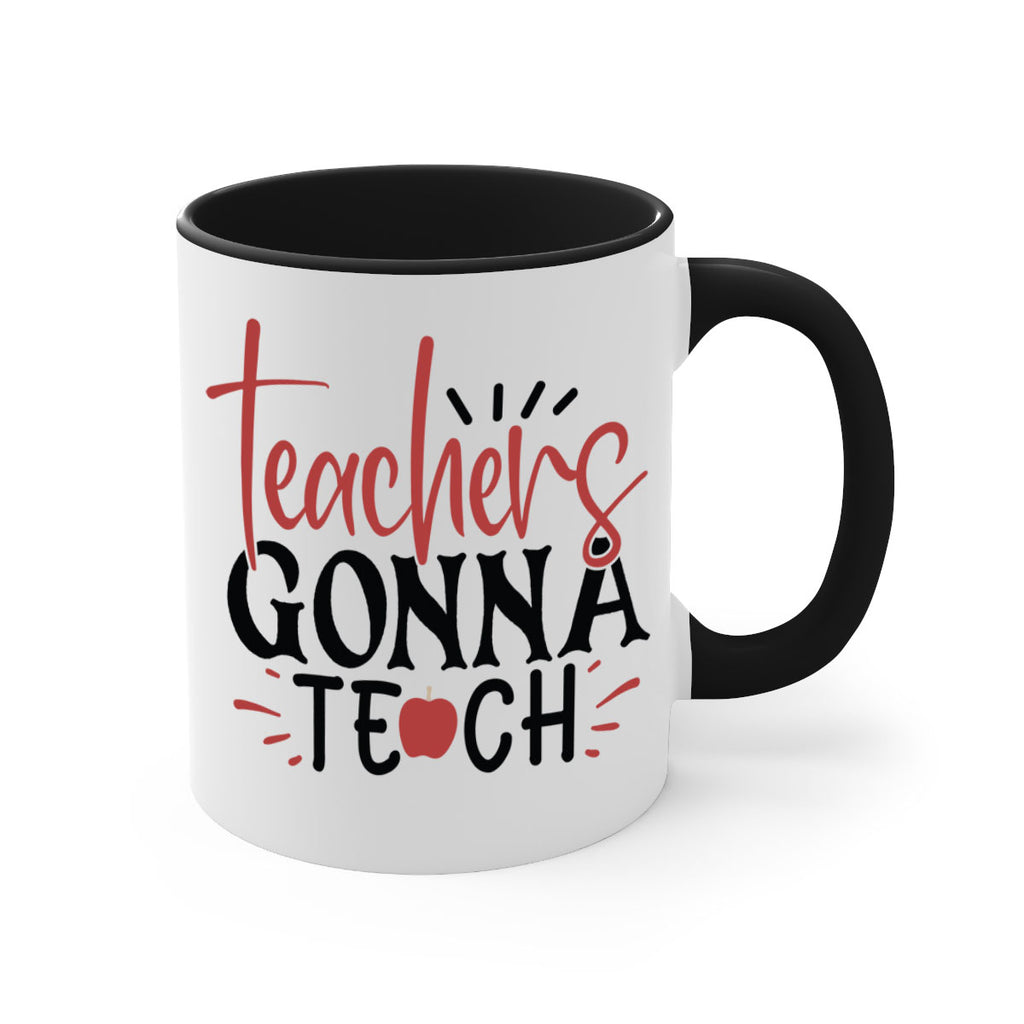 teachers gonna teach Style 132#- teacher-Mug / Coffee Cup