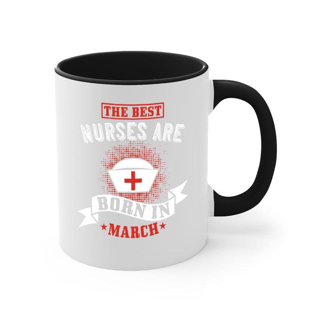 the best nurses are born in march Style 32#- birthday-Mug / Coffee Cup