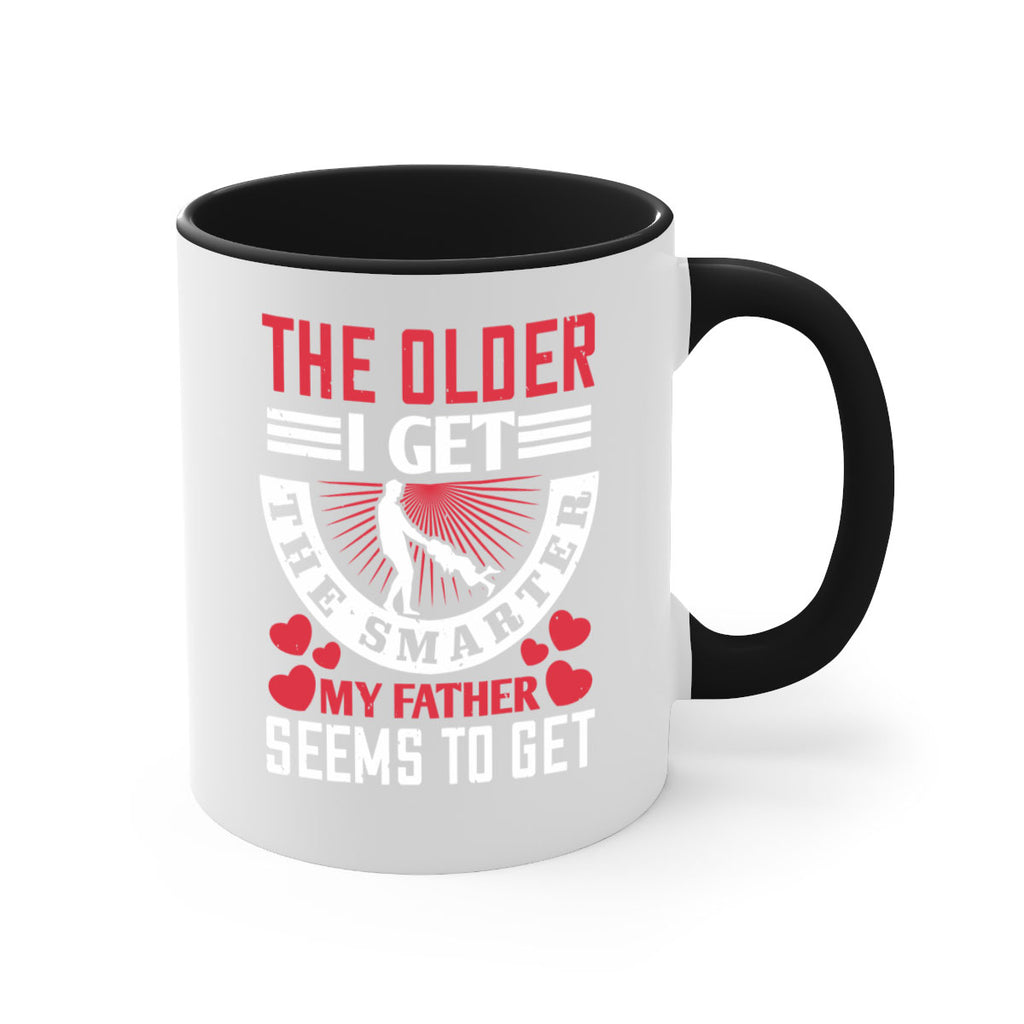 the older i get the smarter my 153#- fathers day-Mug / Coffee Cup