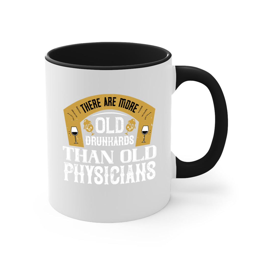 there are more old drunkards than old physicians 27#- drinking-Mug / Coffee Cup