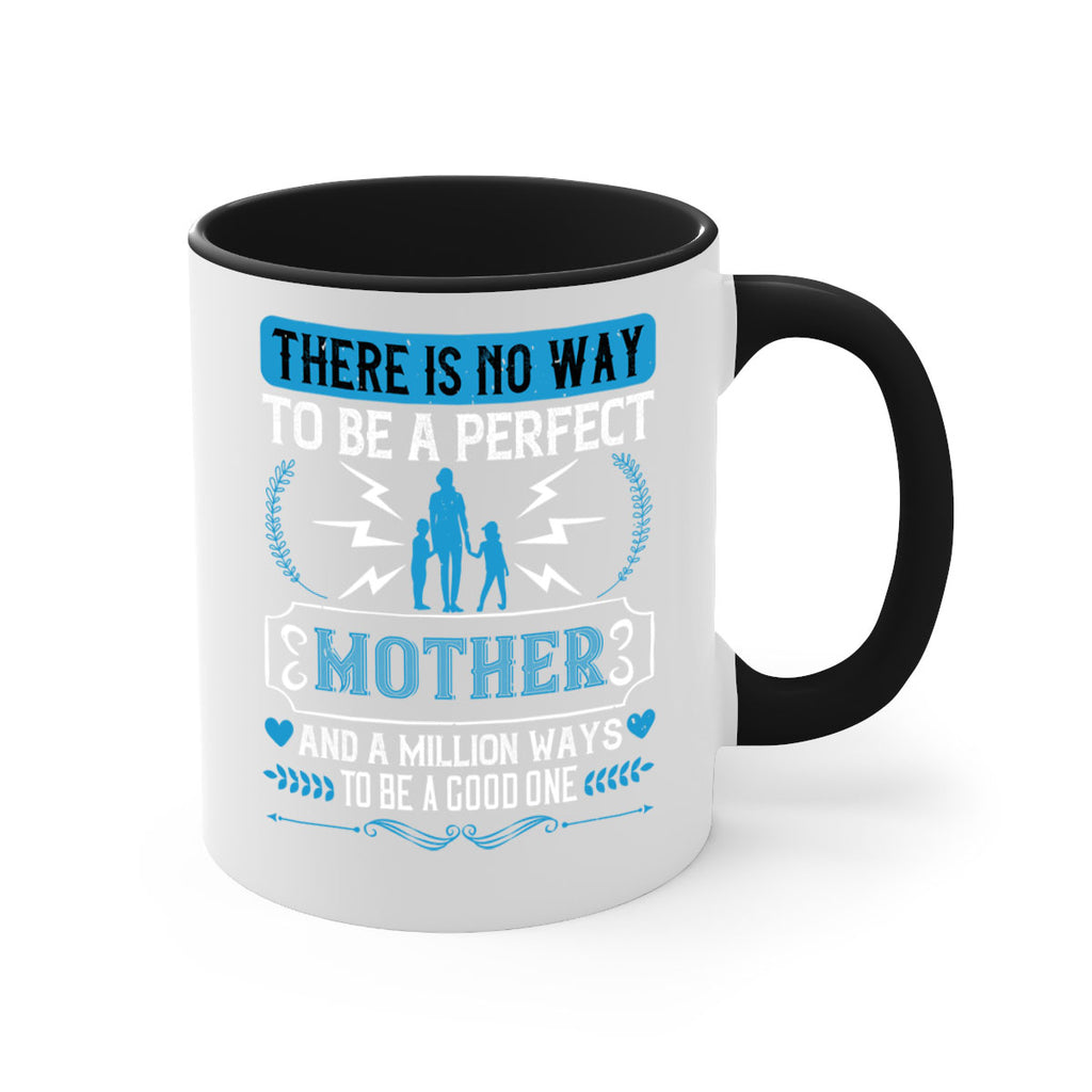 there is no way to be a perfect 23#- mothers day-Mug / Coffee Cup