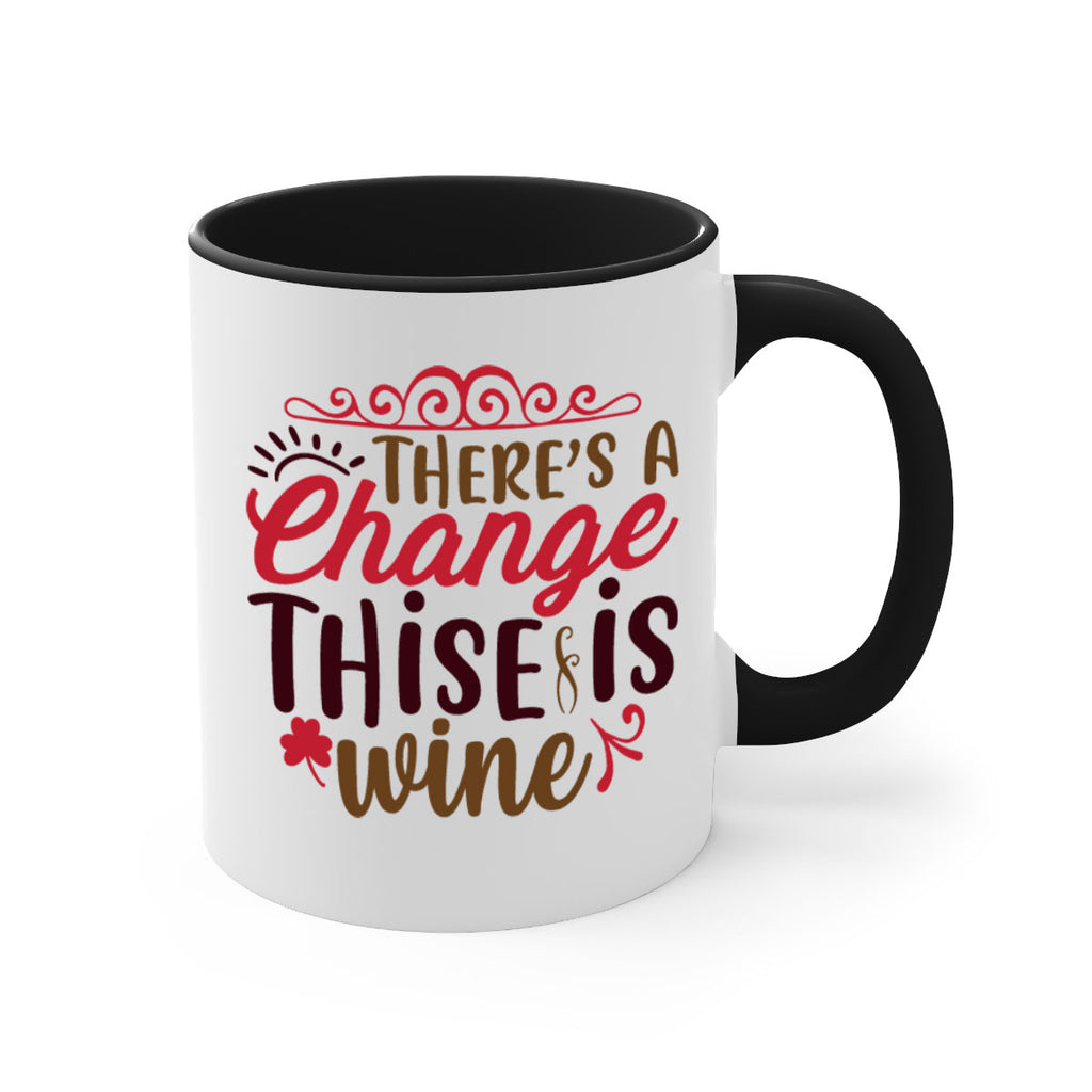 theres a change thise is wine 7#- christmas-Mug / Coffee Cup