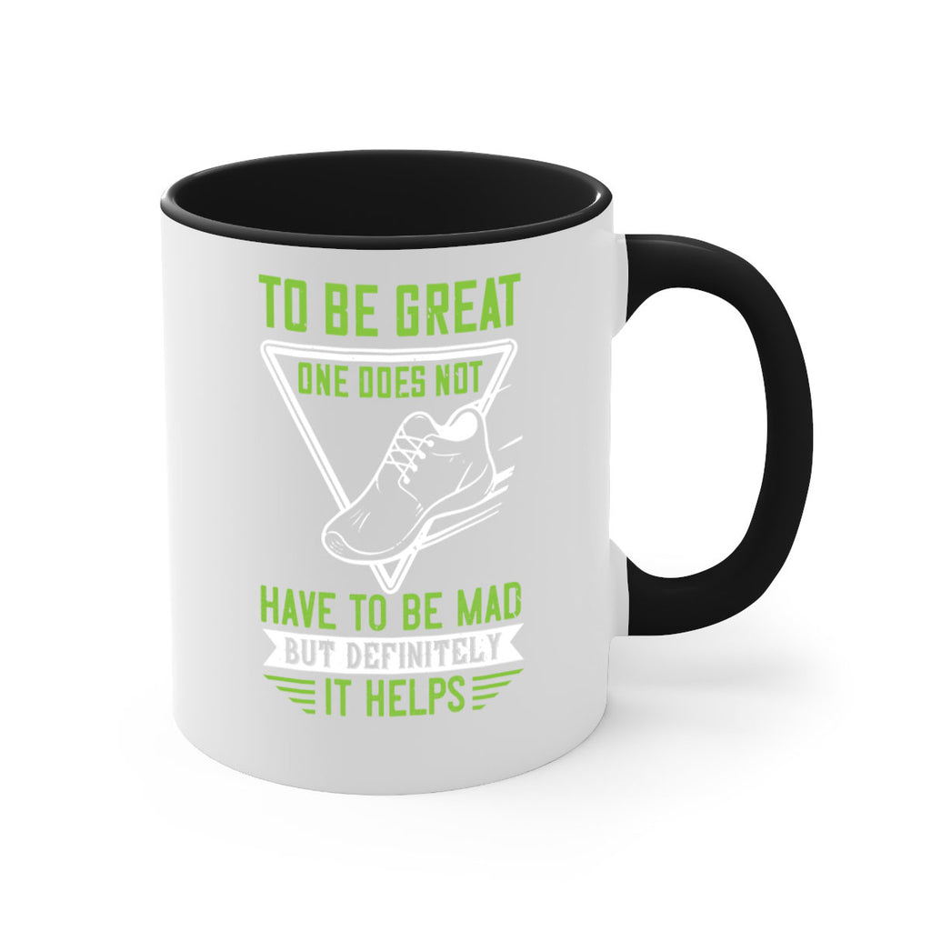 to be great one does not have to be mad but definitely it helps 6#- running-Mug / Coffee Cup
