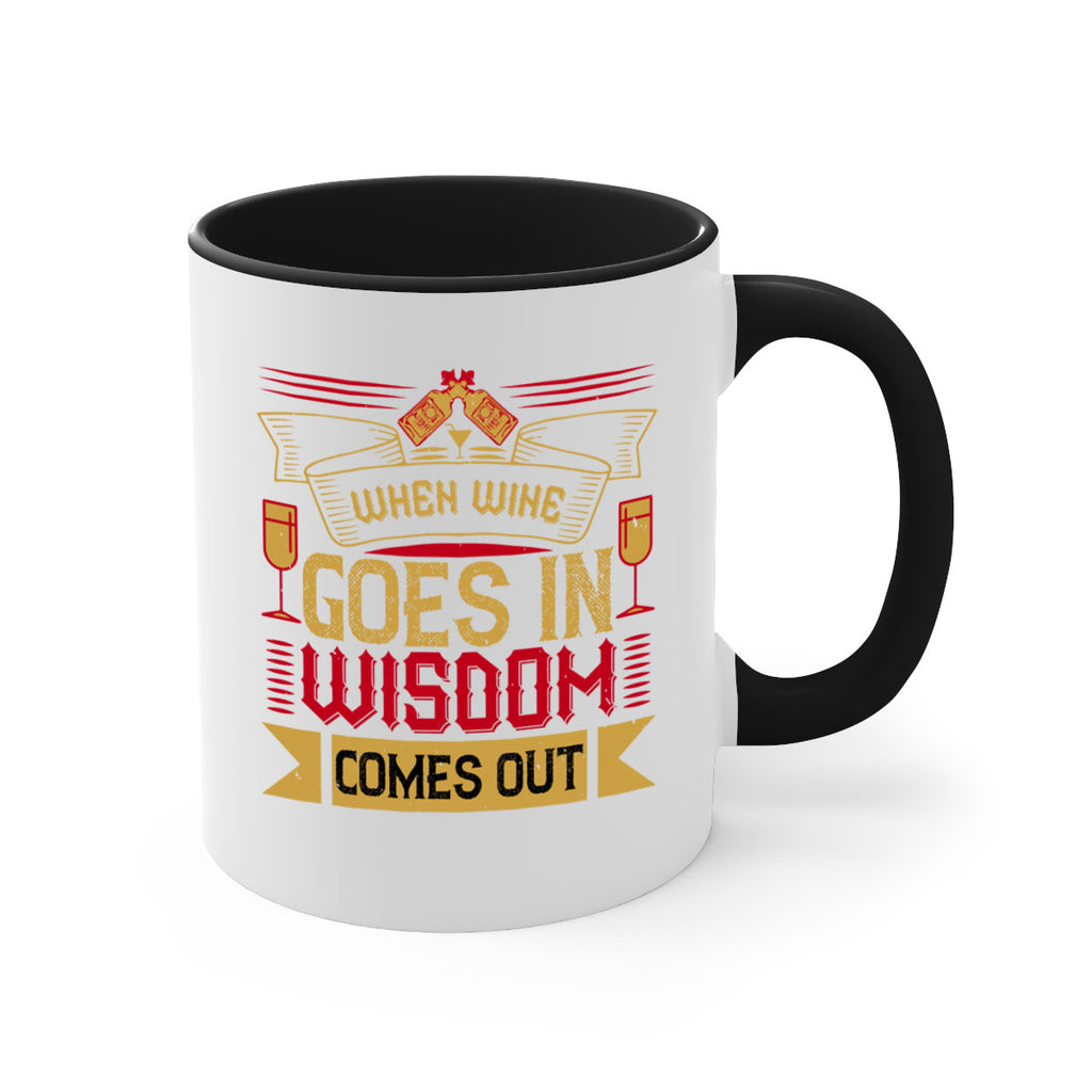 when wine goes in wisdom comes out 19#- drinking-Mug / Coffee Cup
