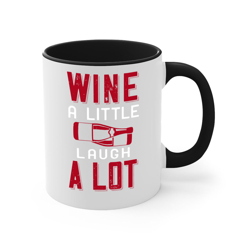 wine a little laugh a lot 109#- wine-Mug / Coffee Cup