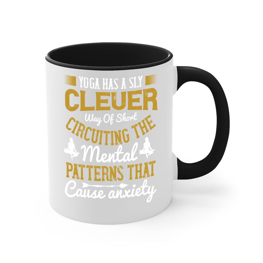 yoga has a sly clever way of short circuiting the mental patterns that cause anxiety 30#- yoga-Mug / Coffee Cup