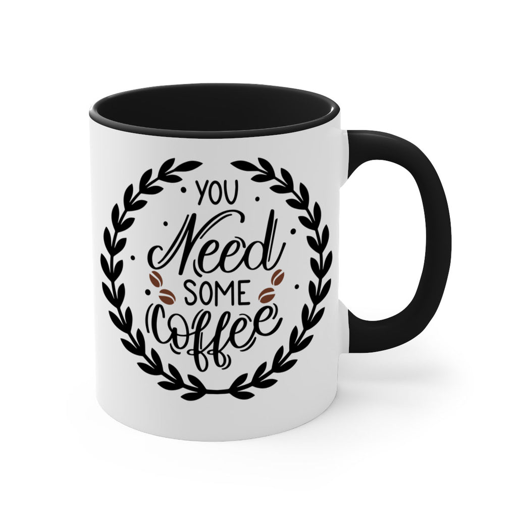 you need some coffee 2#- coffee-Mug / Coffee Cup