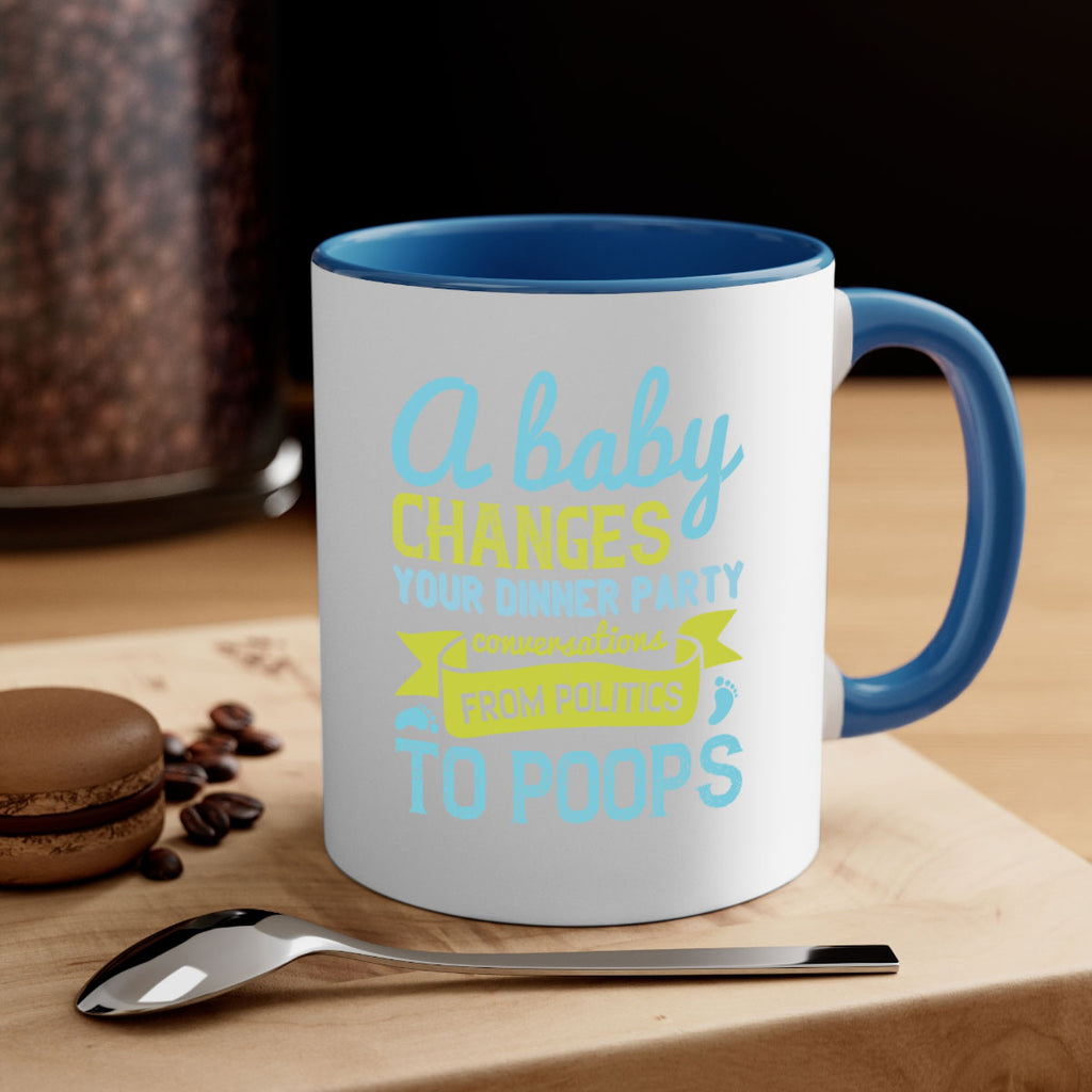 A baby changes your dinner party conversations from politics to poops Style 149#- baby2-Mug / Coffee Cup