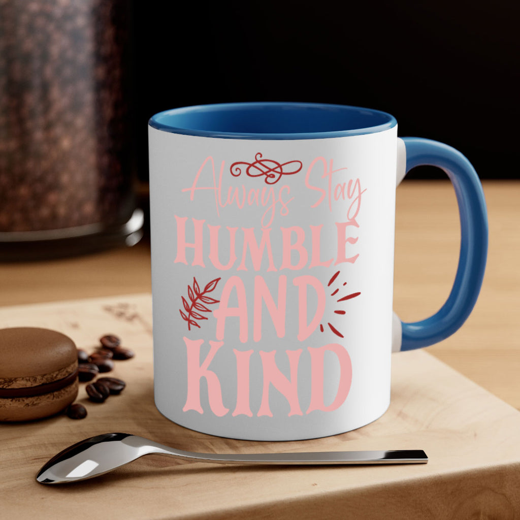 Always Stay Humble And Kind Style 147#- motivation-Mug / Coffee Cup