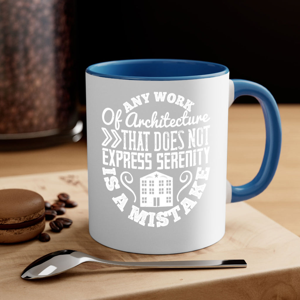 Any work of architecture that does not express serenity is a mistake Style 3#- Architect-Mug / Coffee Cup