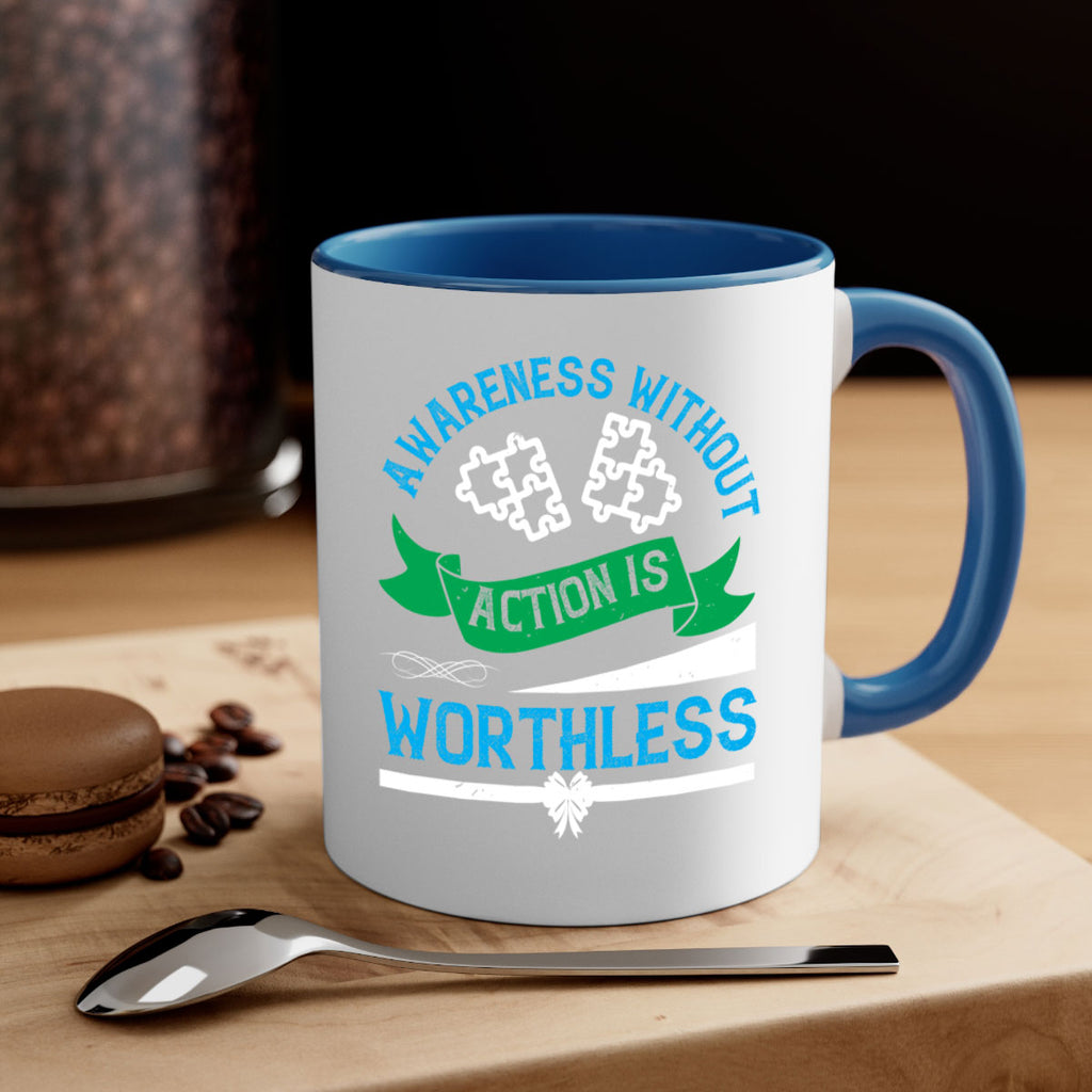 Awareness without action is worthless Style 1#- Self awareness-Mug / Coffee Cup