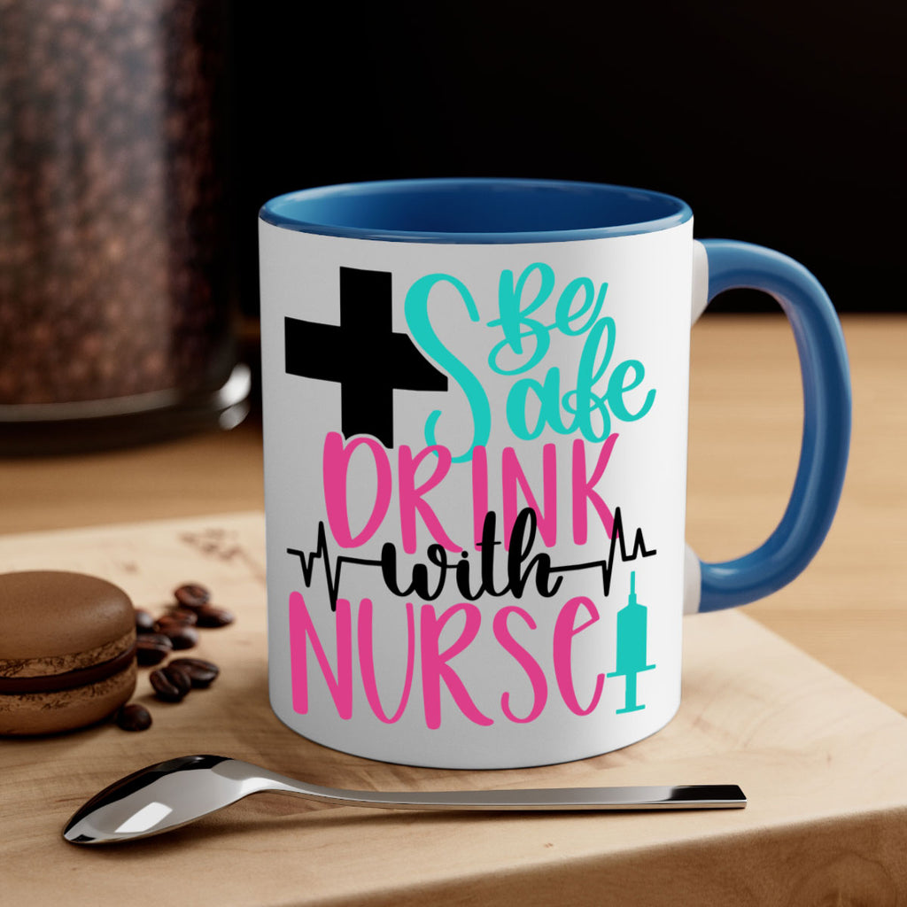 Be Safe Drink With A Nurse Style Style 223#- nurse-Mug / Coffee Cup