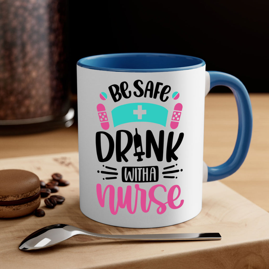 Be Safe Drink With a Nurse Style Style 224#- nurse-Mug / Coffee Cup