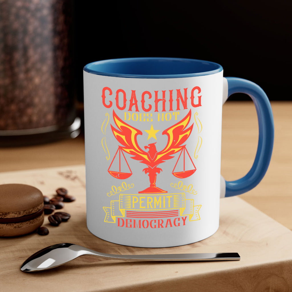 Coaching does not permit democracy Style 48#- dentist-Mug / Coffee Cup