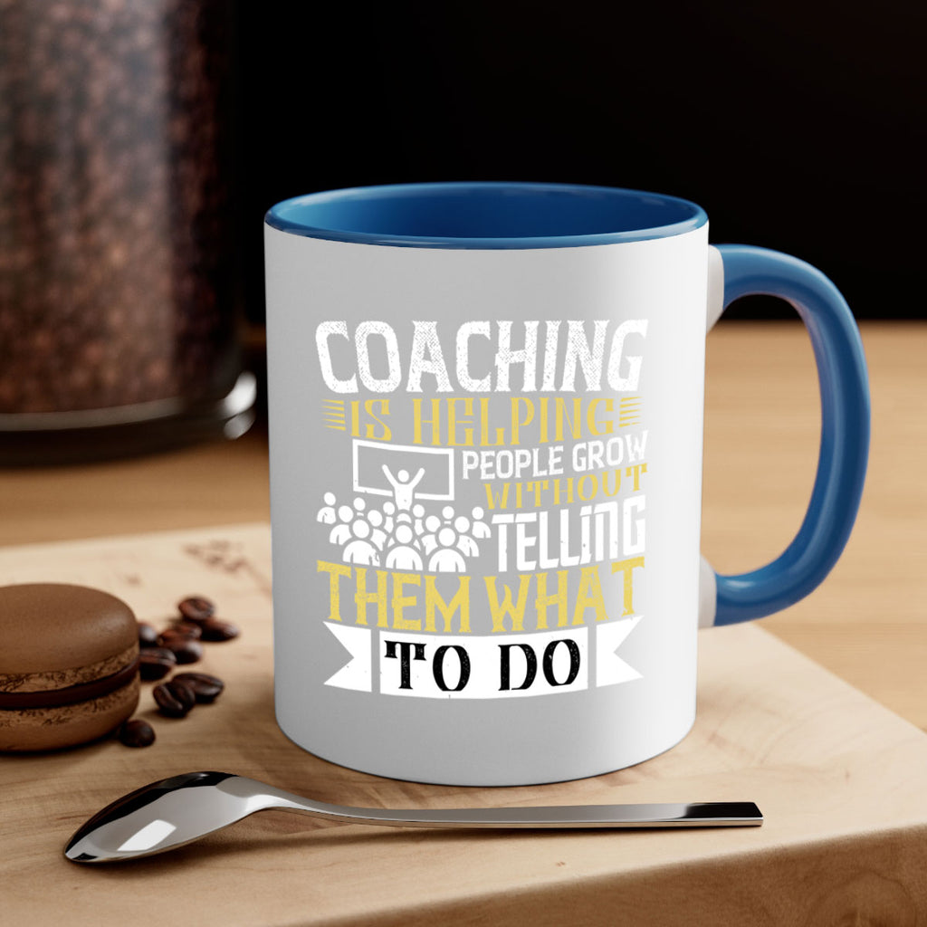 Coaching is helping people grow without telling them what to do Style 46#- dentist-Mug / Coffee Cup