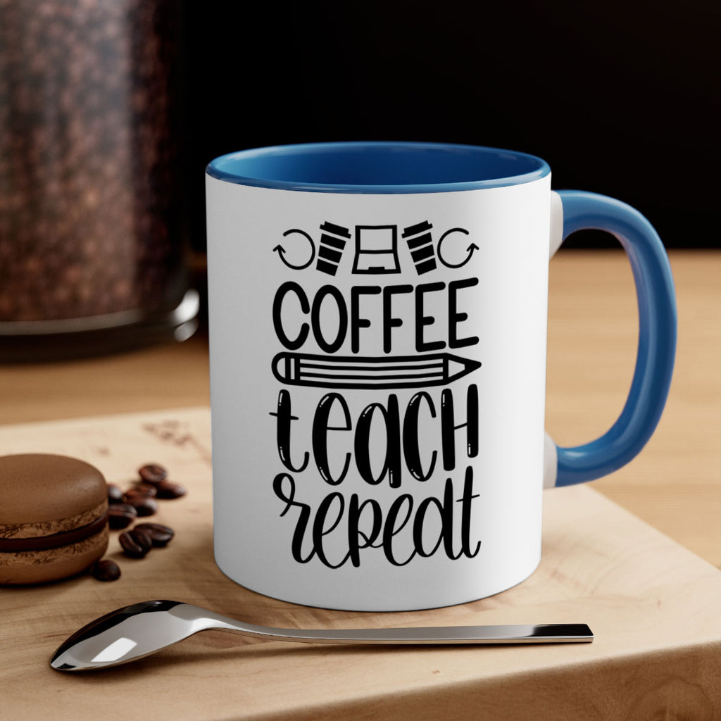 Coffee Teach Repeat Style 82#- teacher-Mug / Coffee Cup