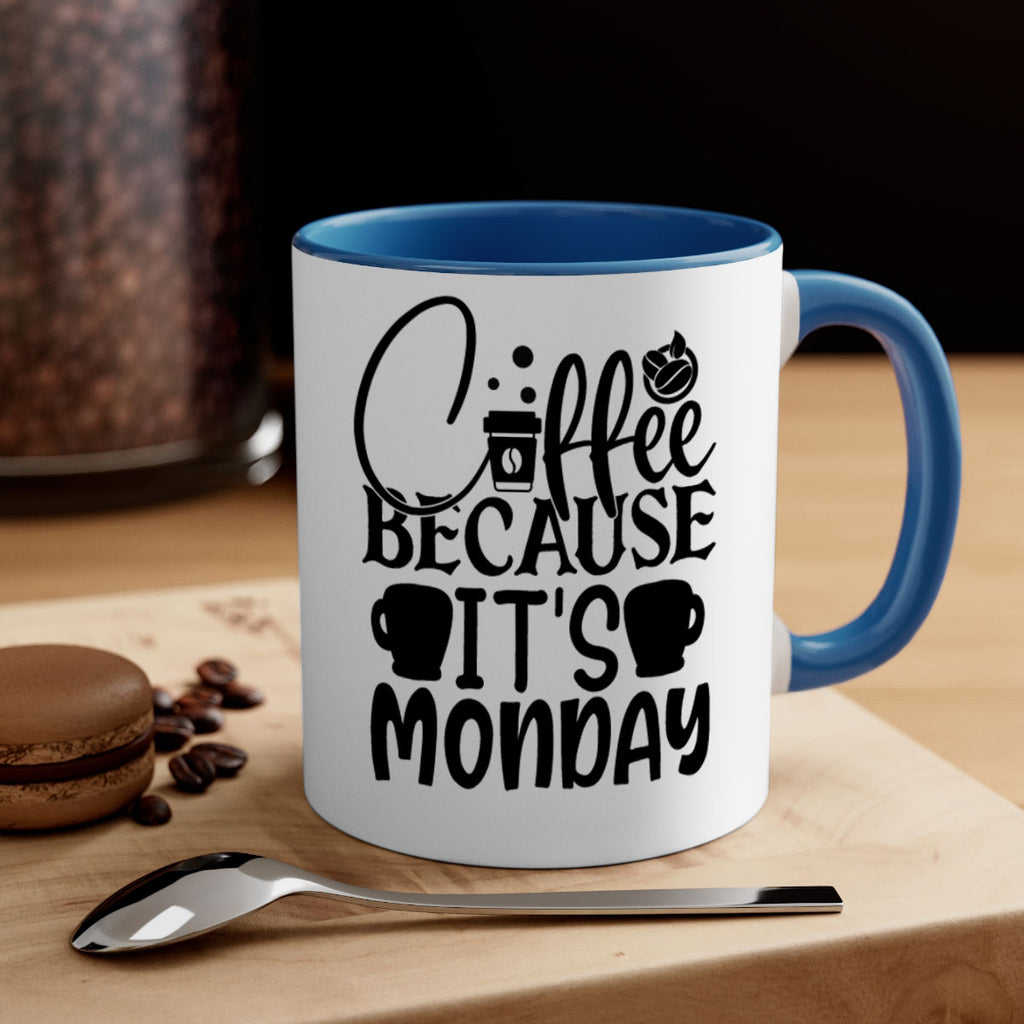 Coffee because its Monday Style 132#- motivation-Mug / Coffee Cup