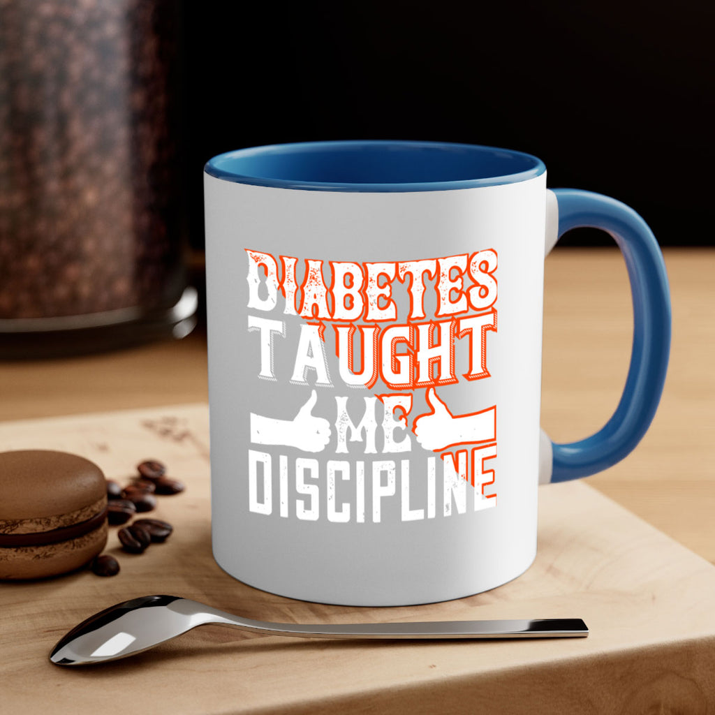 Diabetes taught me discipline Style 45#- diabetes-Mug / Coffee Cup