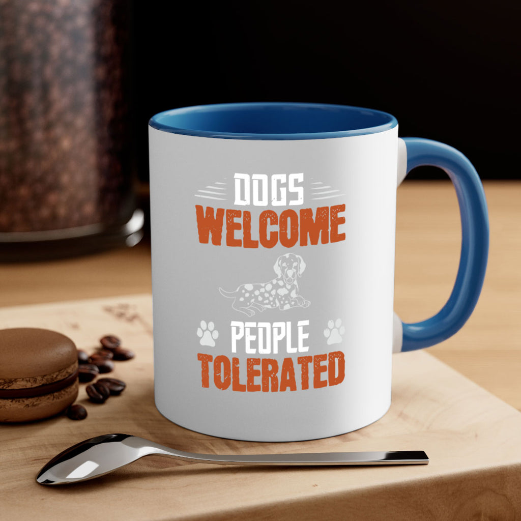 Dogs Welcome People Tolerated Style 207#- Dog-Mug / Coffee Cup