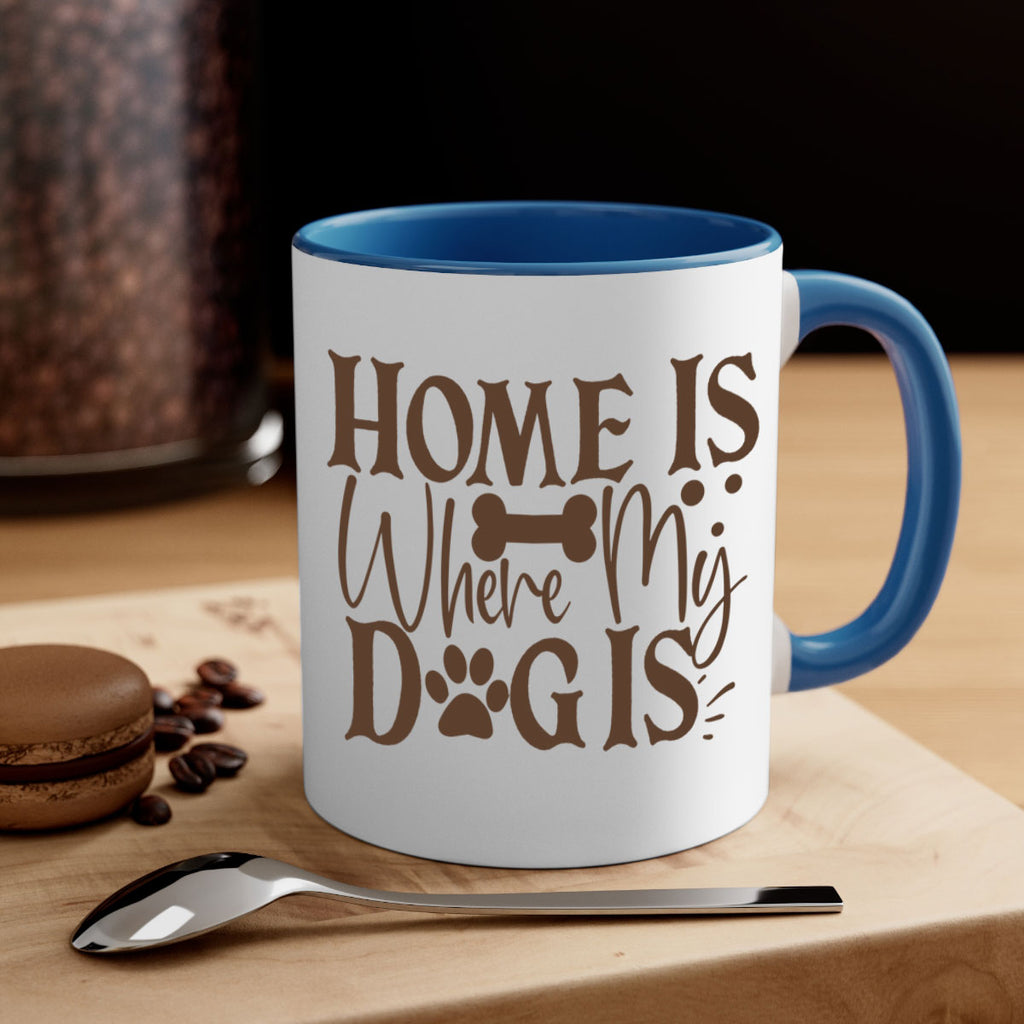 Home Is Where My Dog Is Style 86#- Dog-Mug / Coffee Cup