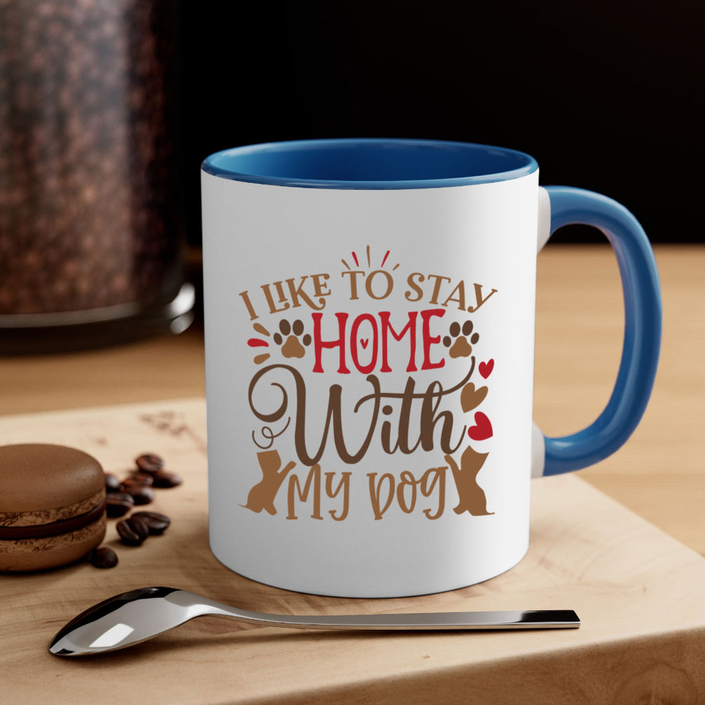 I Like to Stay Home With My Dog Style 80#- Dog-Mug / Coffee Cup