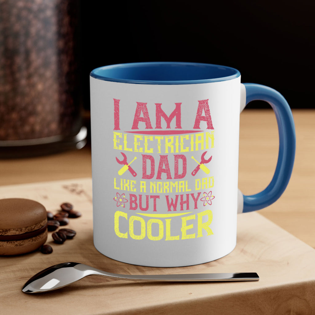 I am a electrician dad like a normal dad but why cooler Style 38#- electrician-Mug / Coffee Cup