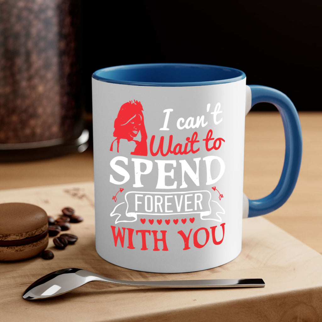 I cant wait to spend forever with you 64#- bride-Mug / Coffee Cup