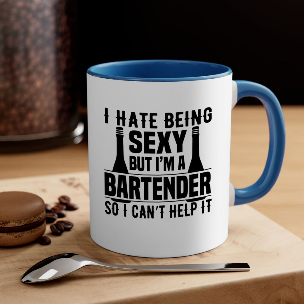 I hate being Style 1#- bartender-Mug / Coffee Cup