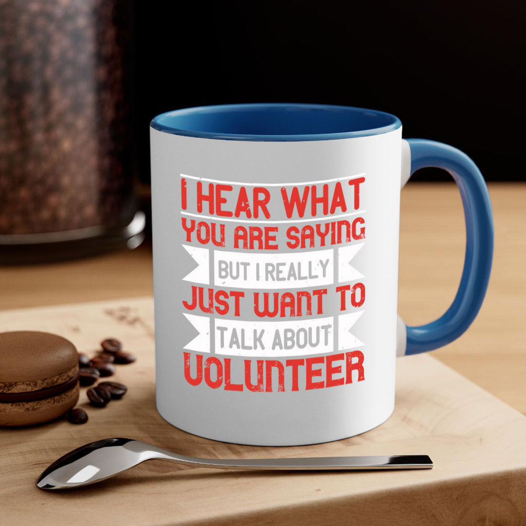 I hear what you are saying but I really just want to talk about volunteer Style 1#-Volunteer-Mug / Coffee Cup