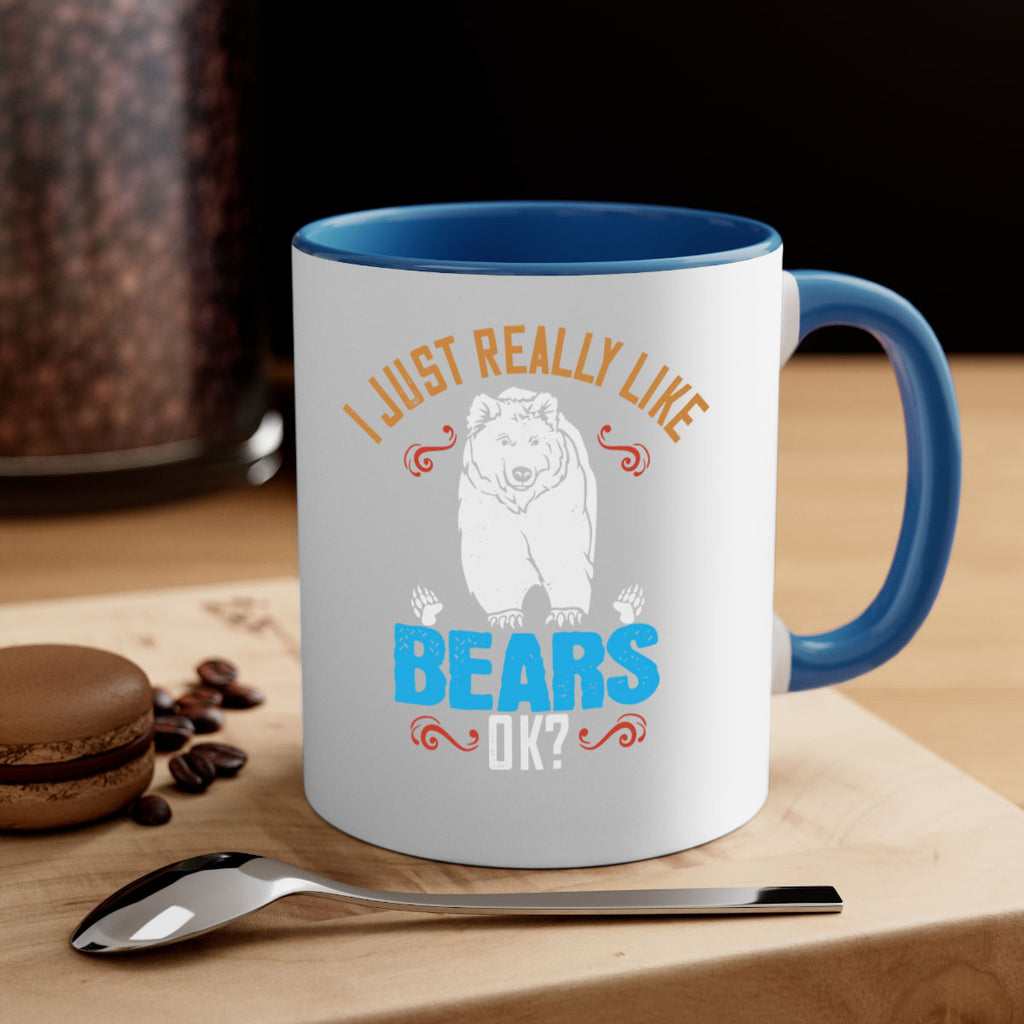 I just really like bears OK 14#- bear-Mug / Coffee Cup