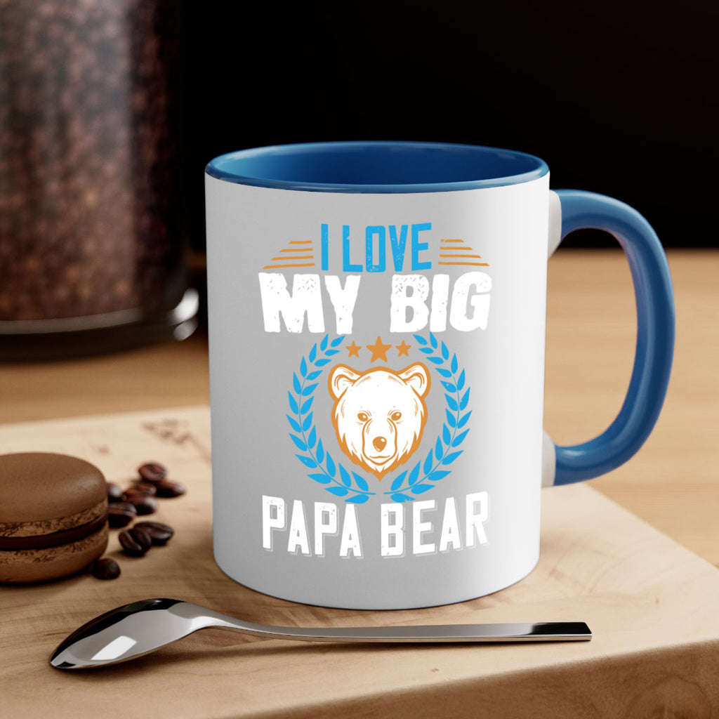I love my big papa bear 16#- bear-Mug / Coffee Cup