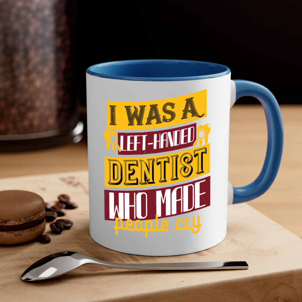 I was aleft handed Style 34#- dentist-Mug / Coffee Cup