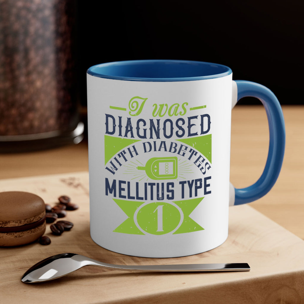 I was diagnosed with diabetes mellitus Type Style 29#- diabetes-Mug / Coffee Cup