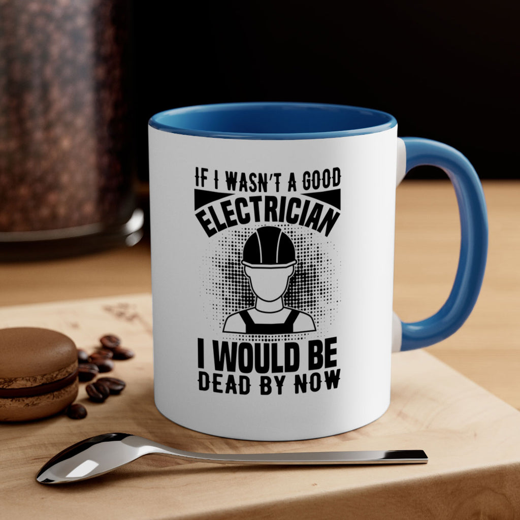 If I wasnt Style 31#- electrician-Mug / Coffee Cup