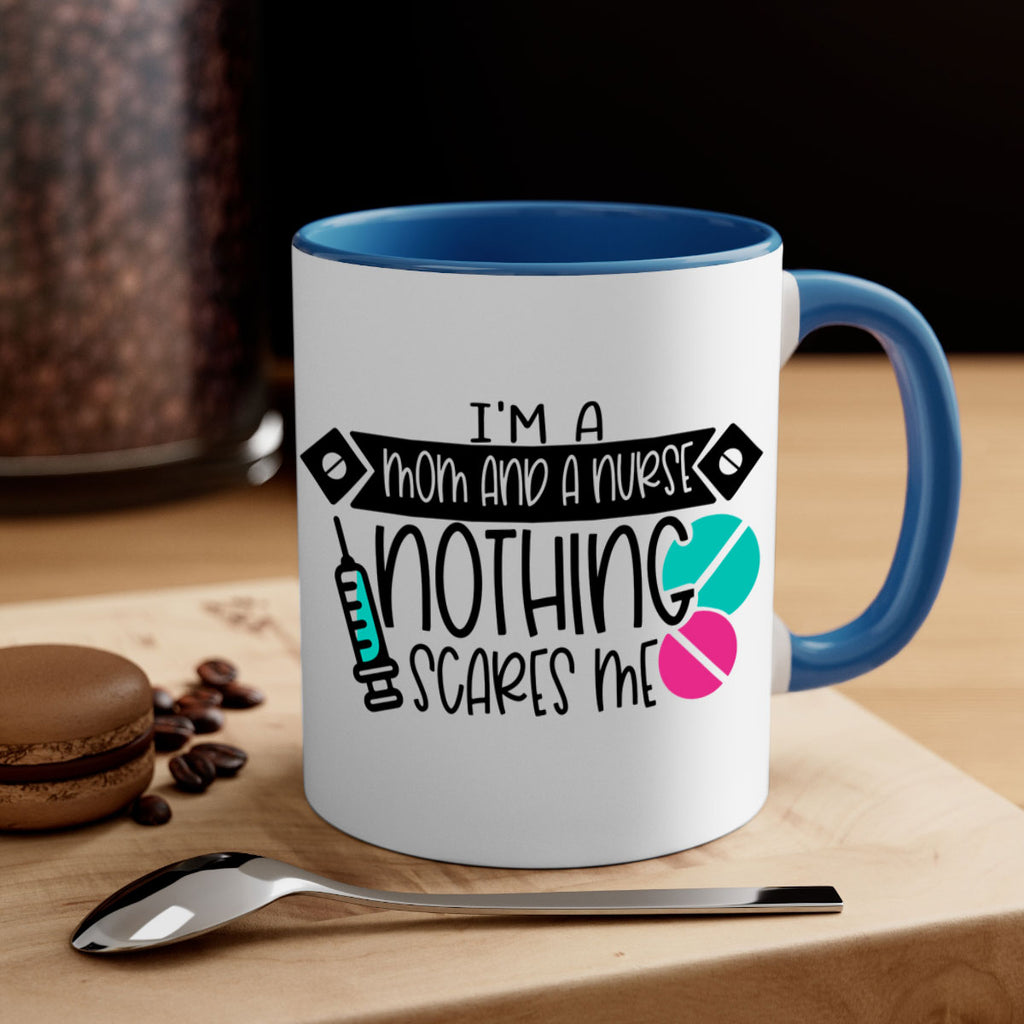 Im A Mom And A Nurse Nothing Scares Me Style Style 159#- nurse-Mug / Coffee Cup