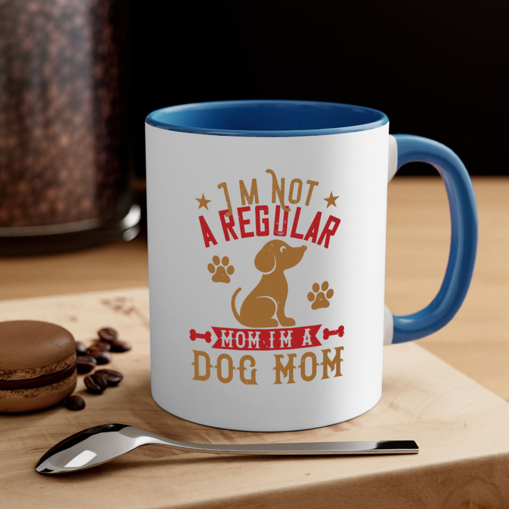 Im Not A Regular Mom Im A Dog Mom Style 185#- Dog-Mug / Coffee Cup
