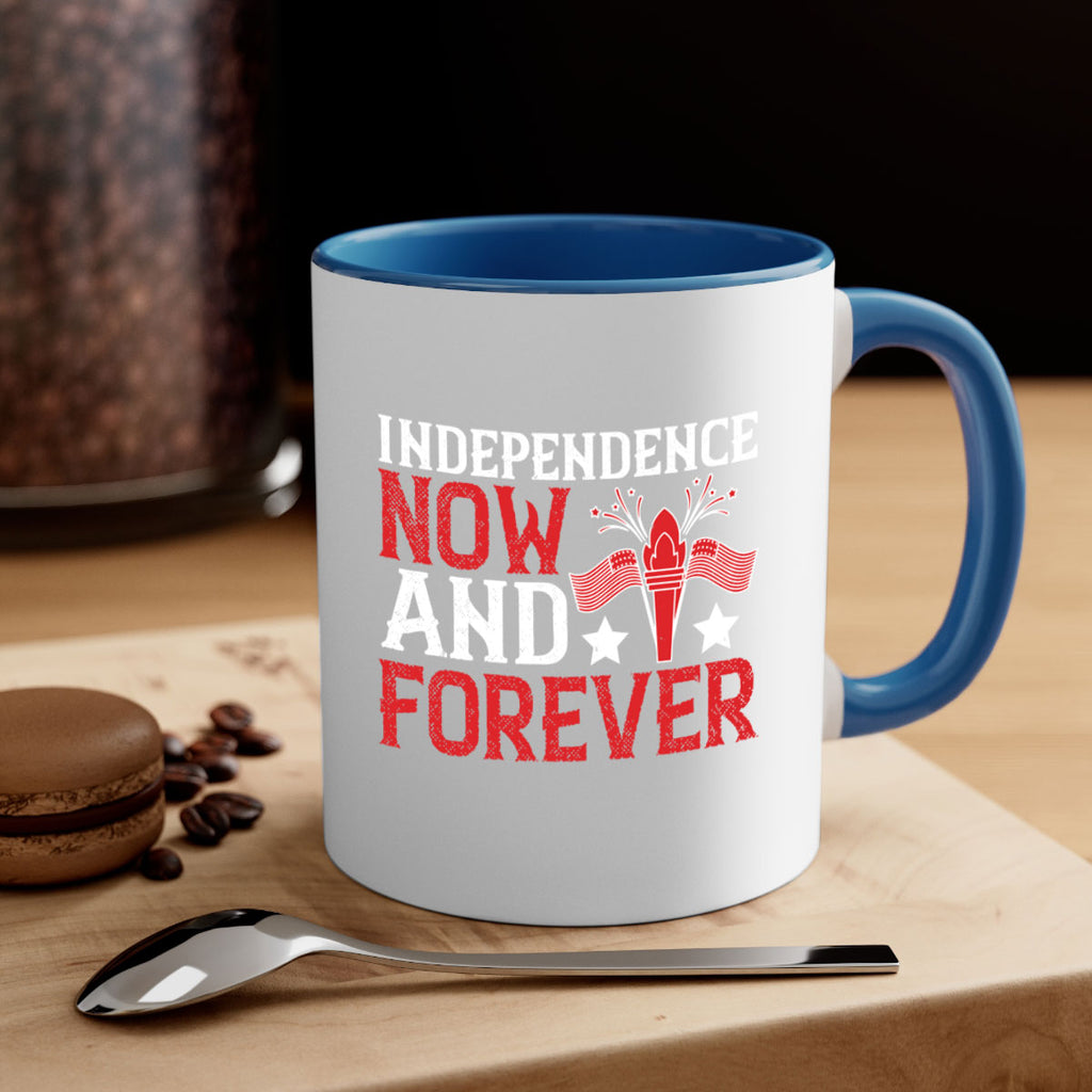 Independence now and forever Style 122#- 4th Of July-Mug / Coffee Cup