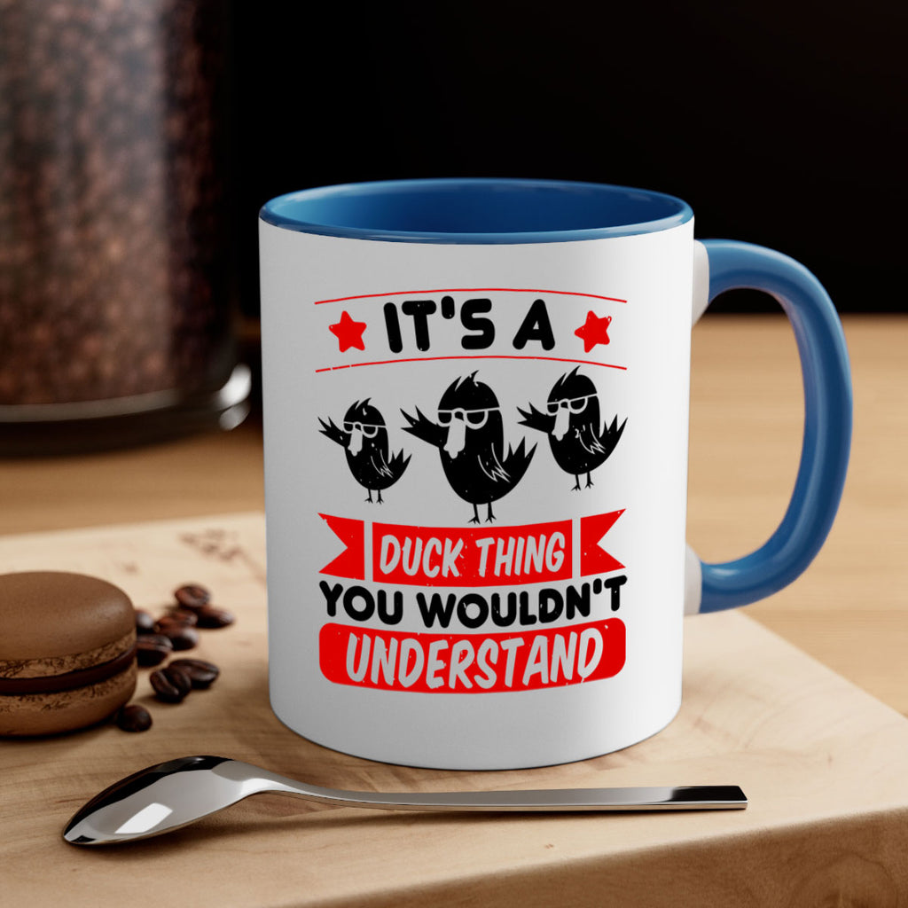 Its a Duck Thing You Wouldnt Understand Style 35#- duck-Mug / Coffee Cup