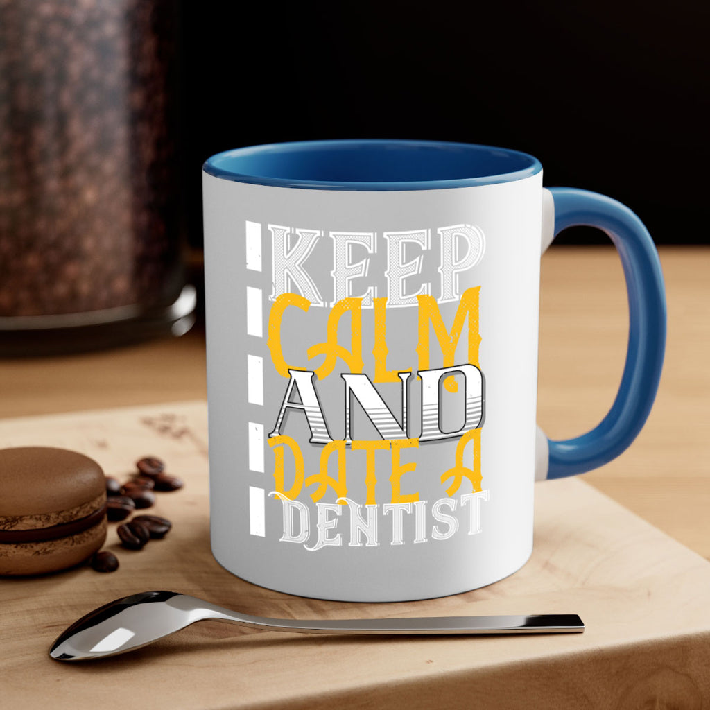 Keep calm and date a dentist Style 29#- dentist-Mug / Coffee Cup
