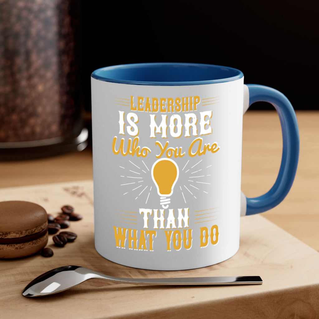 Leadership Is More Who You Are Than What You Do Style 30#- motivation-Mug / Coffee Cup