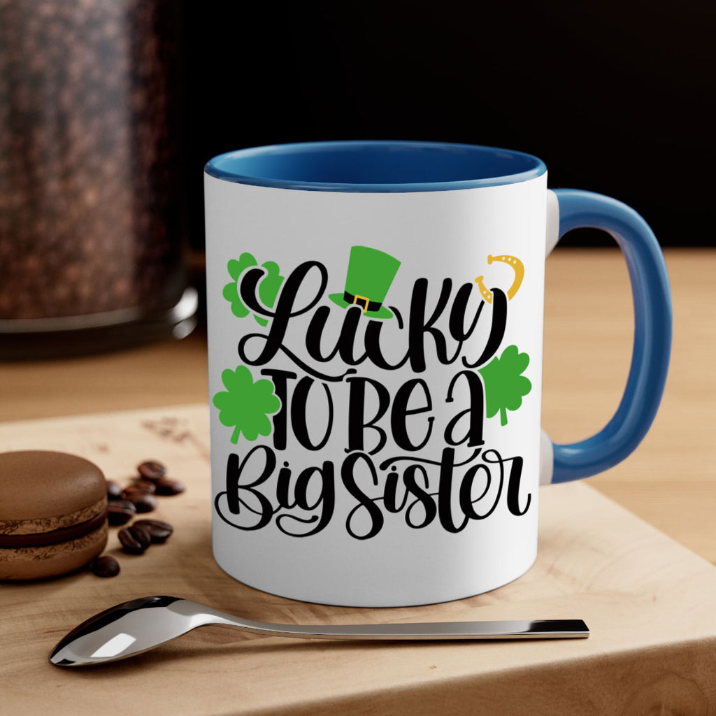 Lucky To Be A Big Sister Style 51#- St Patricks Day-Mug / Coffee Cup
