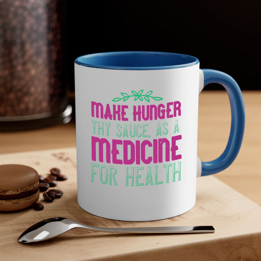 Make hunger thy sauce as a medicine for health Style 25#- World Health-Mug / Coffee Cup