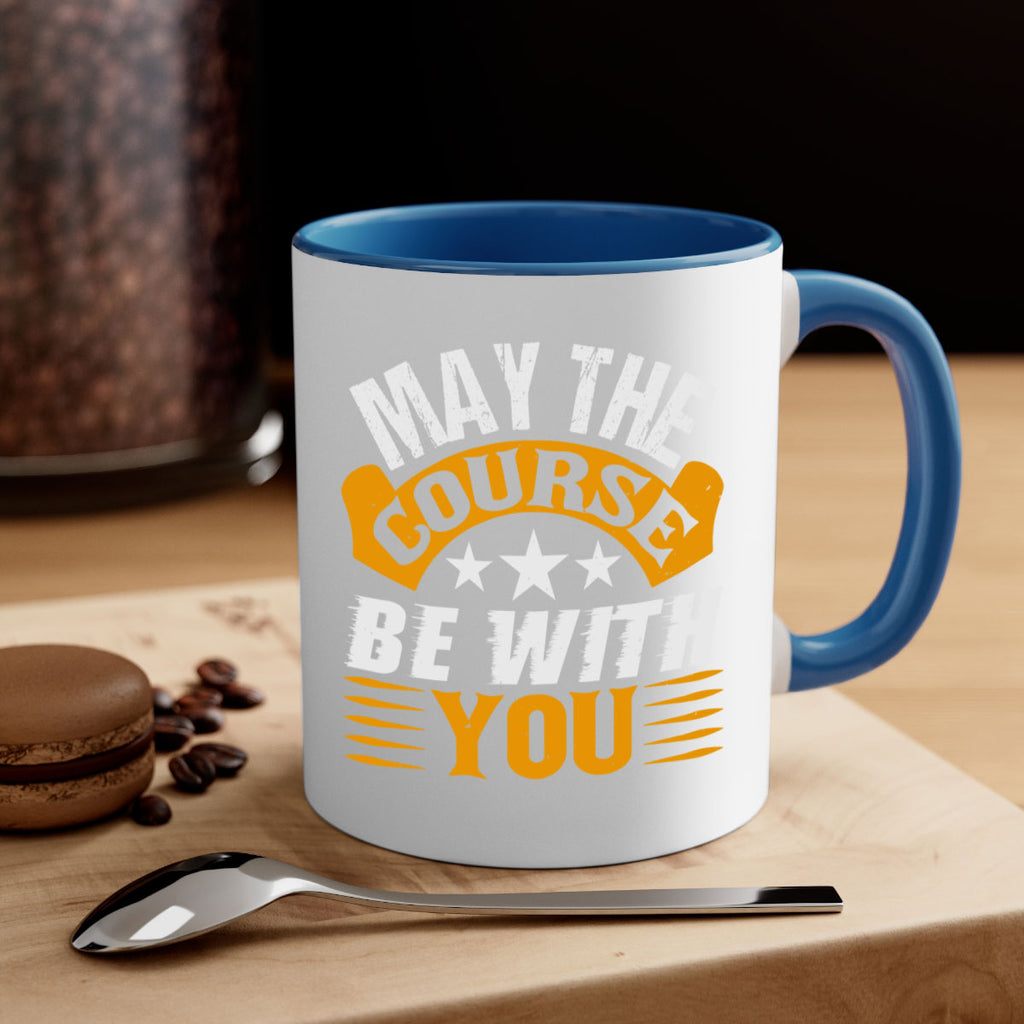May the course be with you 43#- Farm and garden-Mug / Coffee Cup