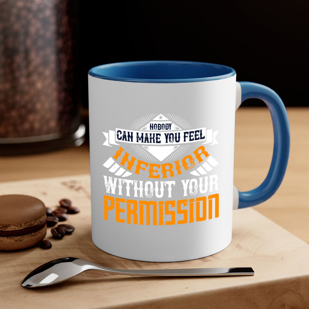 Nobody can make you feel inferior without your permission Style 43#- World Health-Mug / Coffee Cup